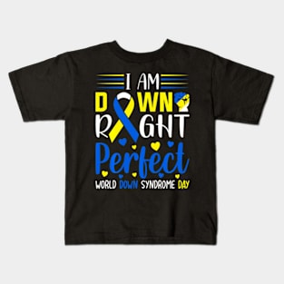 I'M Down Right Perfect T21 World Down Syndrome Day Kids T-Shirt